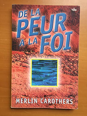 De la peur à la foi