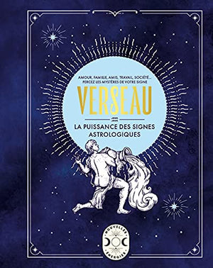 Verseau, la puissance des signes astrologiques