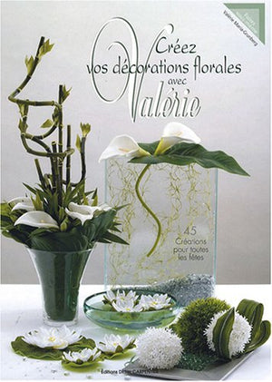 Créez vos décorations florales avec Valérie