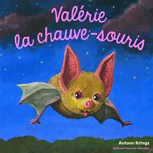 Les Drôles de Petites Bêtes - Valérie la Chauve-Souris