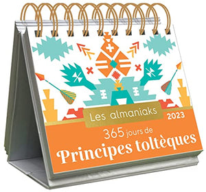 Almaniak 365 jours de principes toltèques 2023 - Calendrier 1 principe de vie par jour