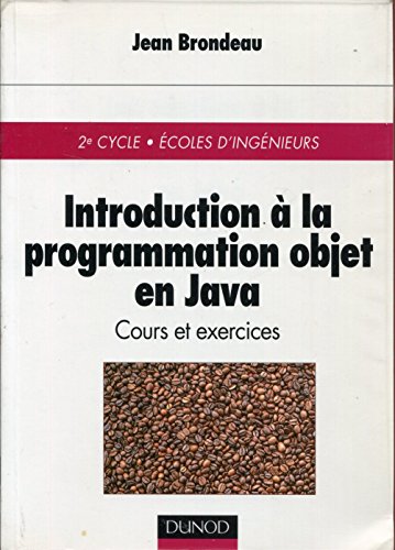 Introduction à la programmation objet en Java : Cours et exercices