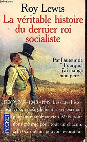 La véritable histoire du dernier roi socialiste