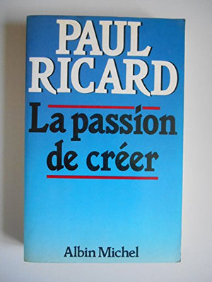 La passion de créer