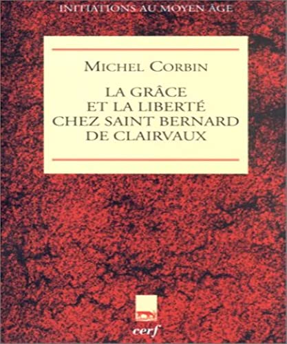 La Grace Et La Liberte Chez Saint Bernard De Clairvaux