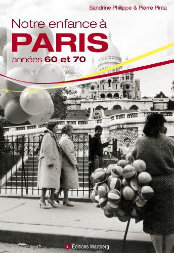 Notre enfance à Paris années 60 et 70