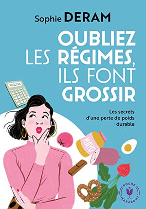 Oubliez les régimes ils font grossir