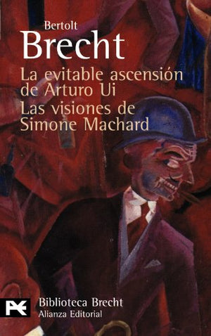 La evitable ascensión de Arturo Ui. Las visiones de Simone Machard: Teatro completo, 9 (El Libro De Bolsillo - Bibliotecas De Autor - Biblioteca Brecht)