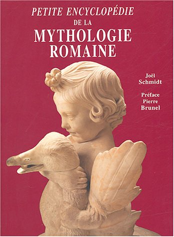 Petite encyclopédie de la mythologie romaine
