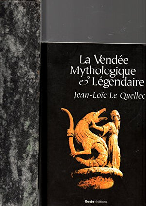 La Vendée mythologique et légendaire