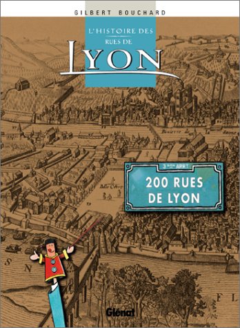 L'histoire des rues de Lyon: 200 rues de Lyon