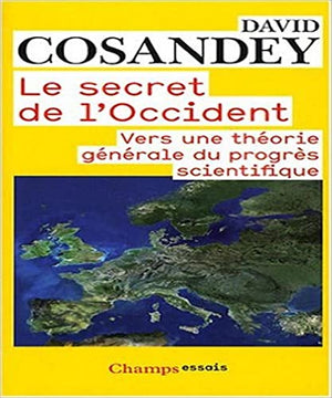 Le Secret de l'Occident: Vers une théorie générale du progrès scientifique