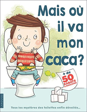 Mais où il va mon caca ?