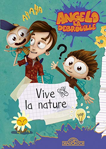 Angelo la débrouille - Vive la nature ! - Lecture roman jeunesse - Dès 8 ans (5)