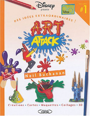 Art attack, tome 1 : Des idées extraordinaires