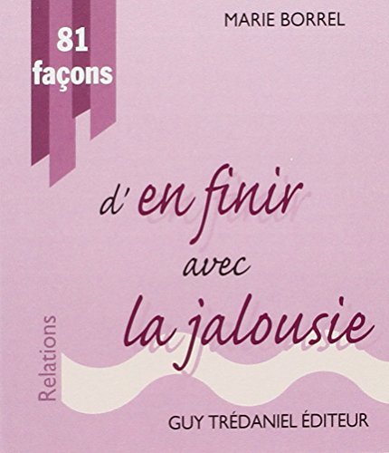 81 Facons D'En Finir Avec La Jalousie