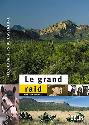 Le grand raid: A cheval de Buenos Aires à New York (1925-1928)