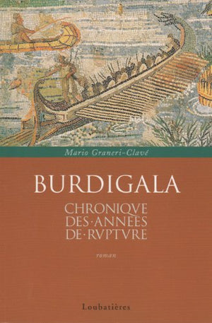 Burdigala, Chronique des Annees de Rupture