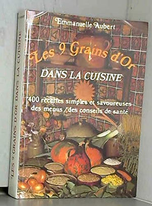 Les 9 grains d'or dans la cuisine