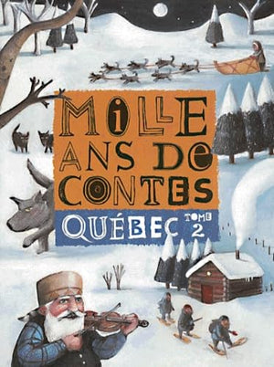 Mille ans de contes : Québec, tome 2