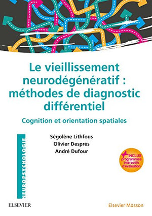 Le vieillissement neurodégénératif : méthodes de diagnostic différentiel