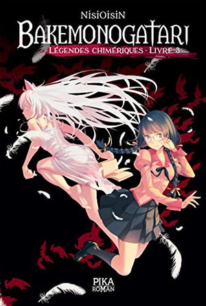 Bakemonogatari - Légendes chimériques : Livre 3