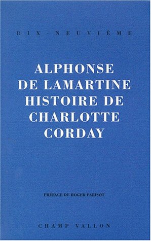 HISTOIRE DE CHARLOTTE CORDAY. Un livre de l'histoire des Girondins