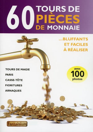 60 tours de pièces de monnaie - Bluffants et faciles à réaliser