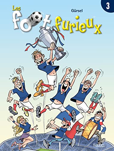 Les foot furieux. Tome 3