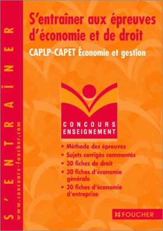 S'entraîner aux épreuves d'économie et de droit: CAPLP-CAPET Economie et gestion