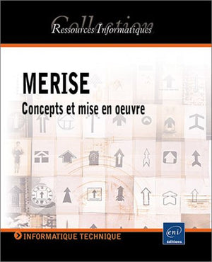 Merise - Concepts et mise en oeuvre