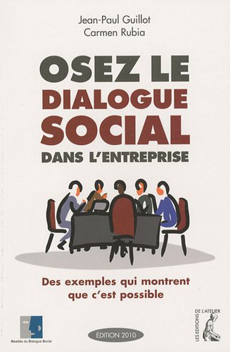 Osez le dialogue social dans l'entreprise : des exemples qui montrent que c'est possible