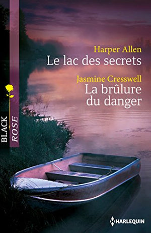 Le lac des secrets ; La brûlure du danger