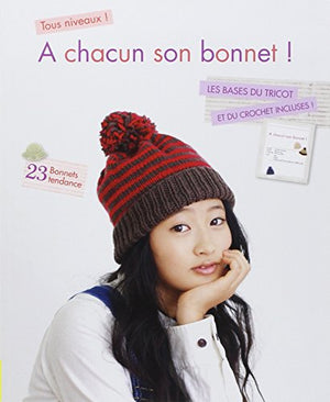 A chacun son bonnet ! Les bases du tricot et du crochet incluses ! 23 bonnets tendance. Tous niveaux !