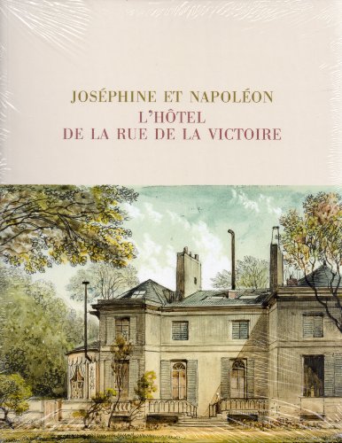 JOSEPHINE ET NAPOLEON - L'HOTEL DE LA RUE DE LA VICTOIRE