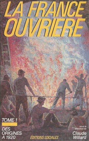 France ouvrière, tome 1 : Des origines à 1920