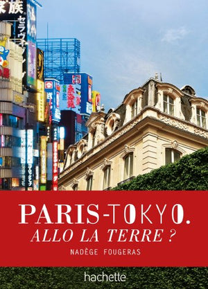 Paris-Tokyo: Allo la terre ?