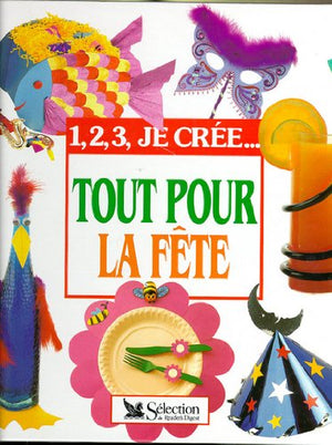 TOUT POUR LA FETE -1 2 3 JE CREE-