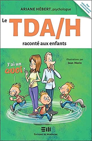 Le TDA/H raconté aux enfants - J'ai un Quoi ?