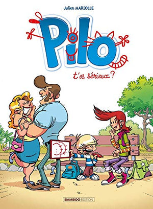 Pilo - T'es sérieux ?