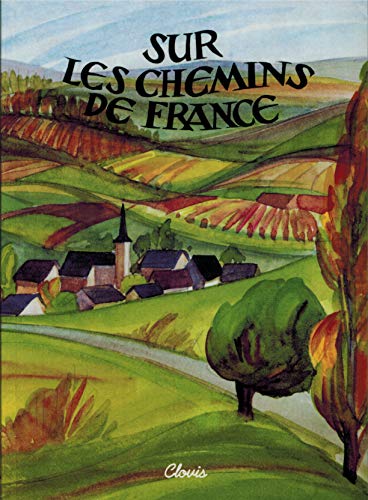 Sur LES CHEMINS DE FRANCE (Nvelle éd.)