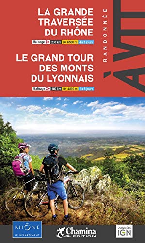 La grande traversée du Rhône ; Le grand tour des monts du lyonnais
