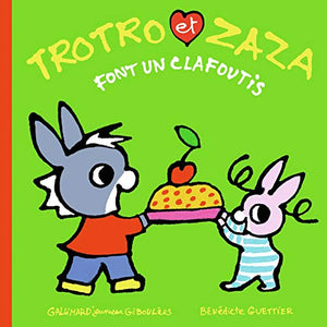 TROTRO ET ZAZA FONT UN CLAFOUTIS