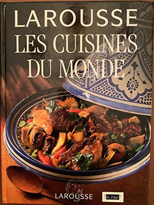 Le Larousse des cuisines du monde