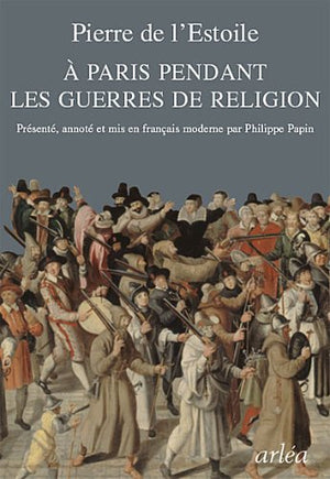 A Paris, pendant les guerres de religion