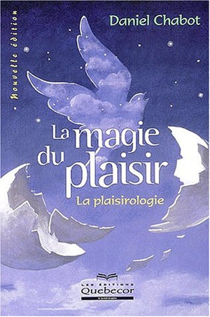 La magie du plaisir : La plaisirologie