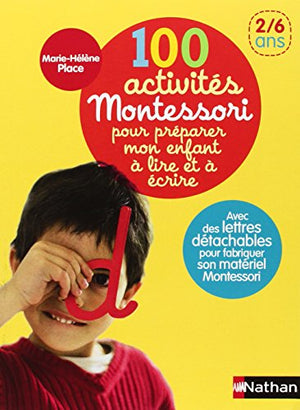 100 activités Montessori pour préparer mon enfant à lire et à écrire