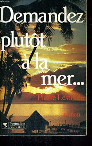 Demandez plutôt à la mer