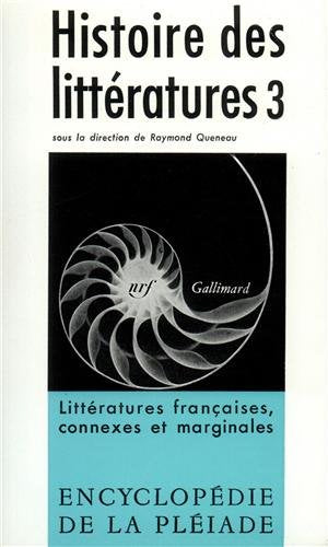 Histoire des littératures, tome 3 : Littératures françaises, connexes et marginales, suivi d'une Histoire de l'histoire de la littérature