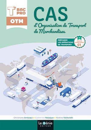 Cas d'organisation de transport de marchandises Tle Bac pro OTM: Bloc de compétences C1 Préparer les opérations de transport